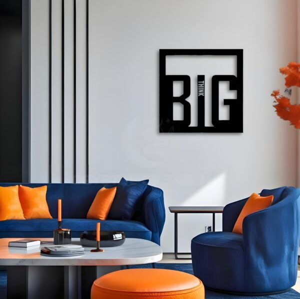 Think Big. Live Bigger - Metal Wall Art