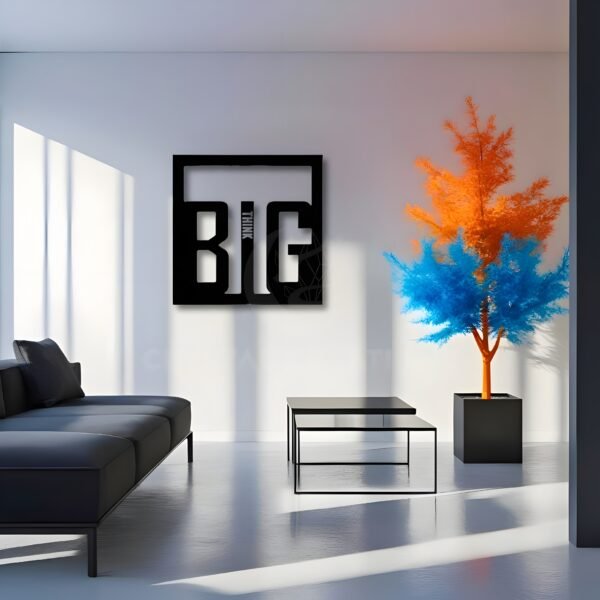 Think Big. Live Bigger - Metal Wall Art